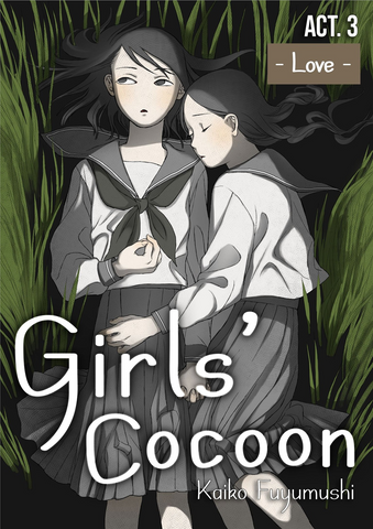 Girl's Cocoon Act 3. - Love -